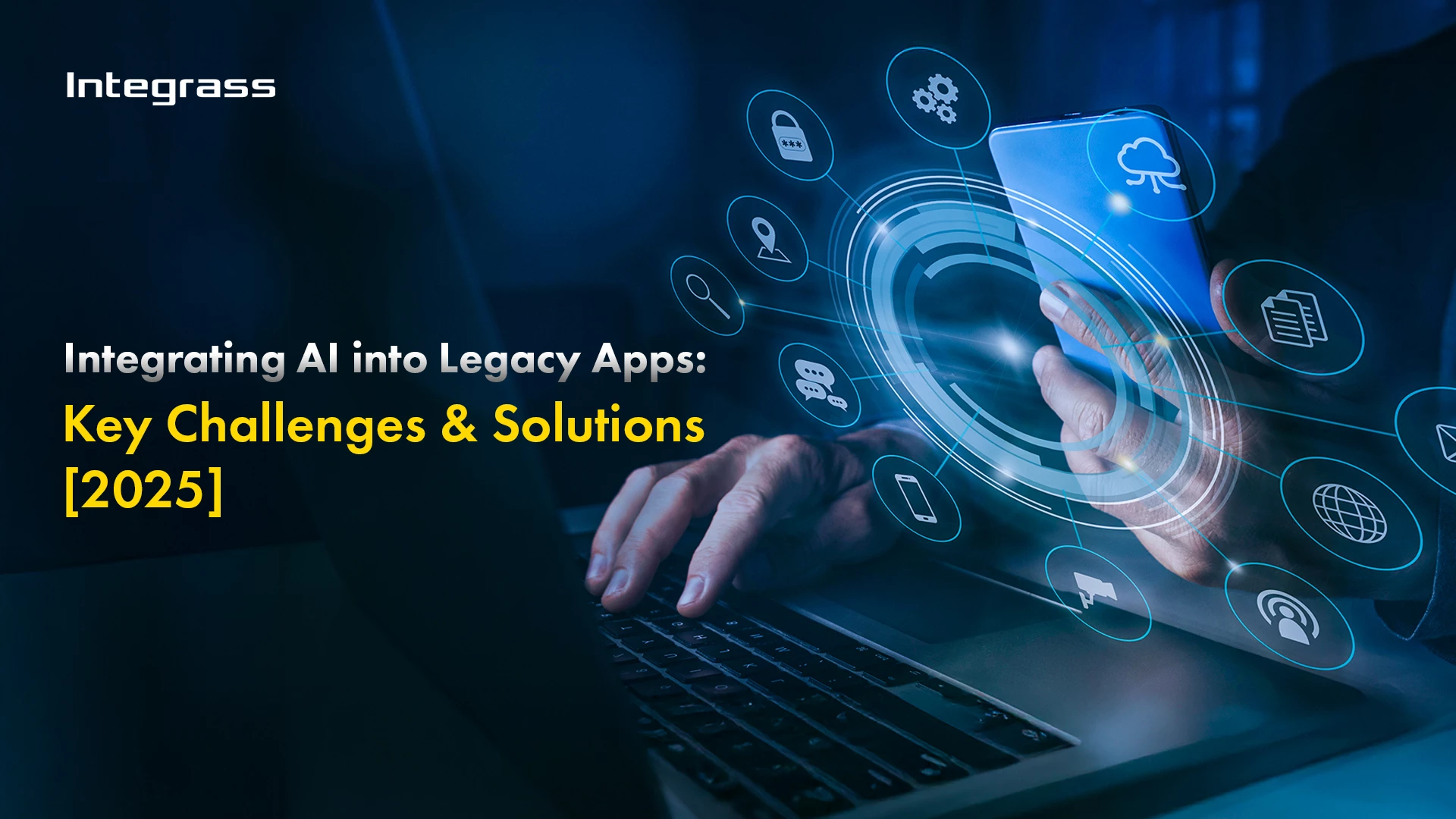 Integrass blog title: Integrating AI into Legacy Apps: Key Challenges & Solutions [2025]. A person's hand touches a glowing digital interface with app icons.