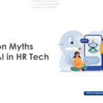 Common Myths About AI Tools in HR: Debunked